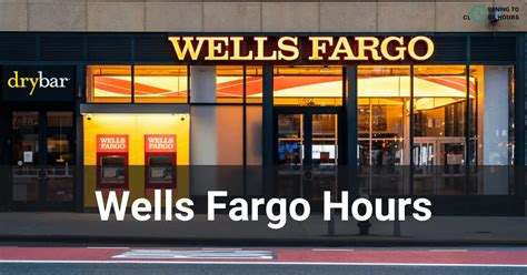 wells fargo open today near me|wells fargo open time today.